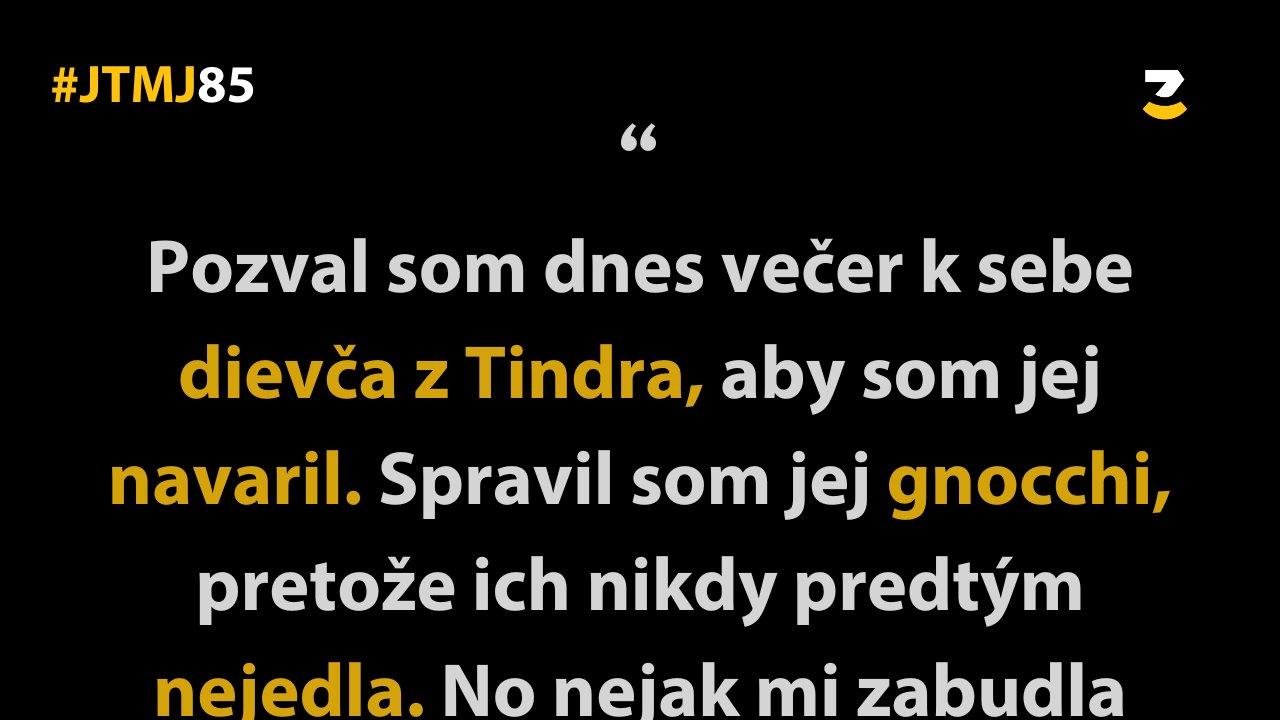 JTMJ: Vtipné príbehy, ktoré píše sám život #85 – Keď sa ti nevydarí rande