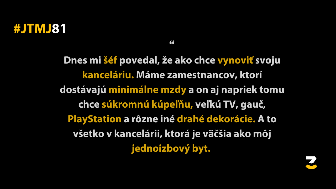 JTMJ: Vtipné príbehy, ktoré píše sám život #81 – Žiaden človek nedokáže byť tak skúpy ako tvoj šéf