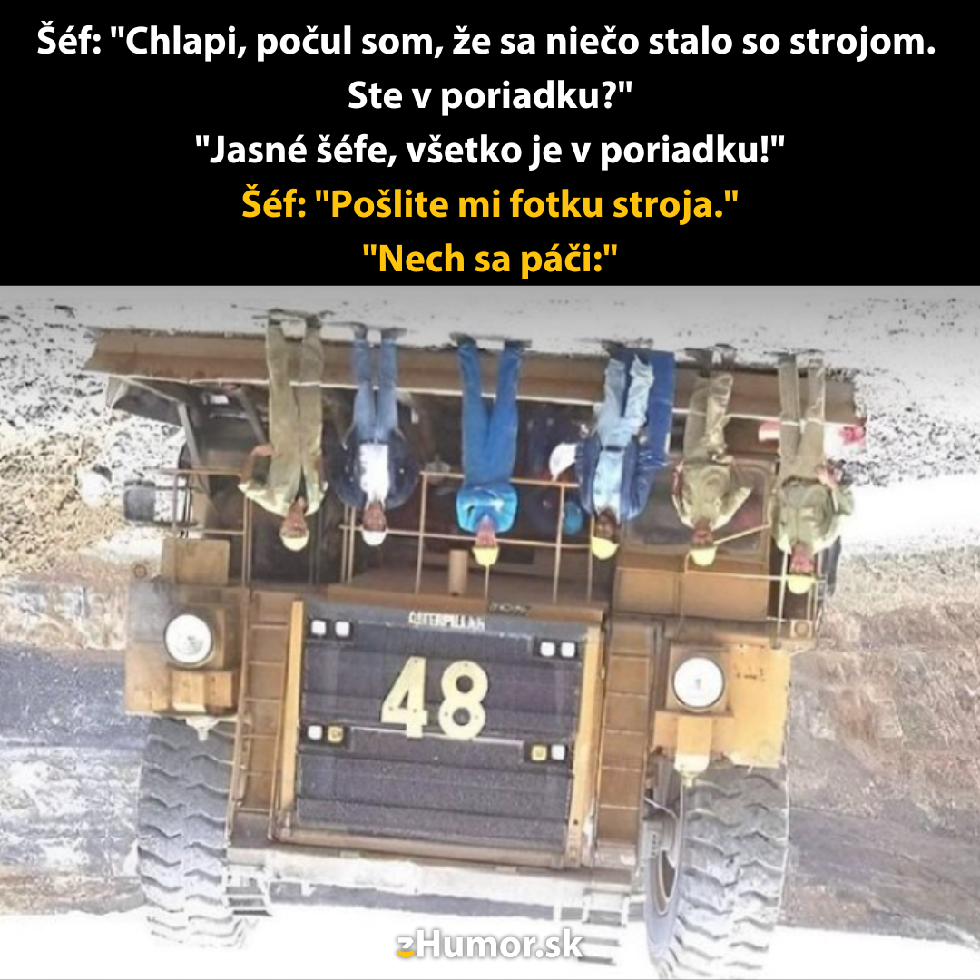 Všetko v poriadku, šéfe!