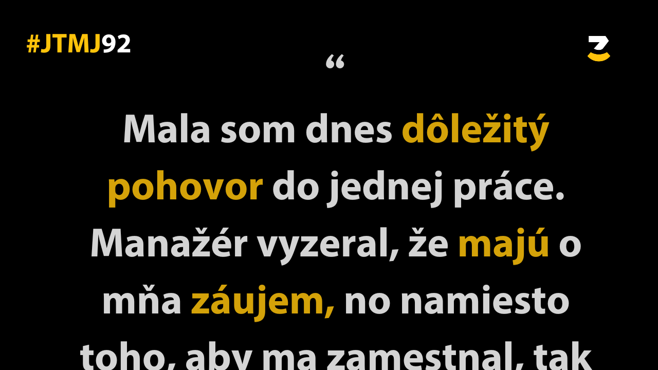 JTMJ: Vtipné príbehy, ktoré píše sám život #92 : Keď sa pohovor zvrtne nečakaným smerom