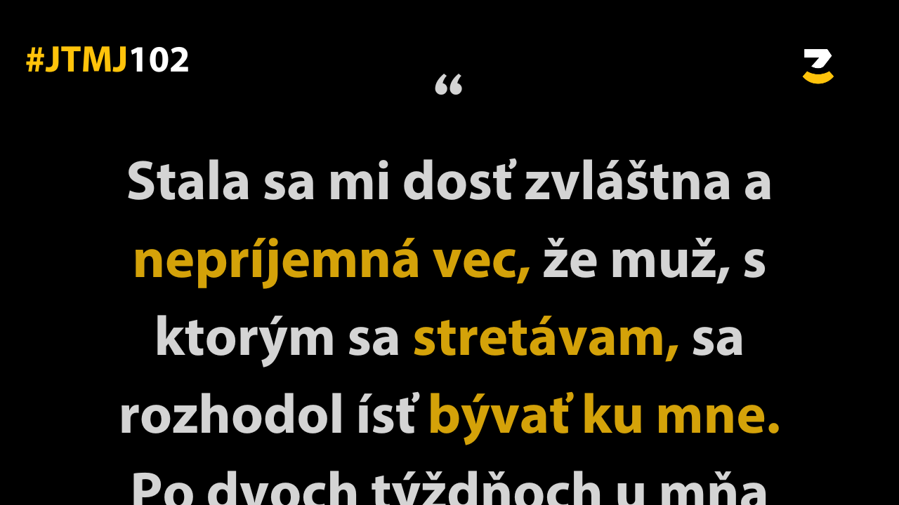 JTMJ: Vtipné príbehy, ktoré píše sám život #102 : Tiež “milujete“ prekvapenia?