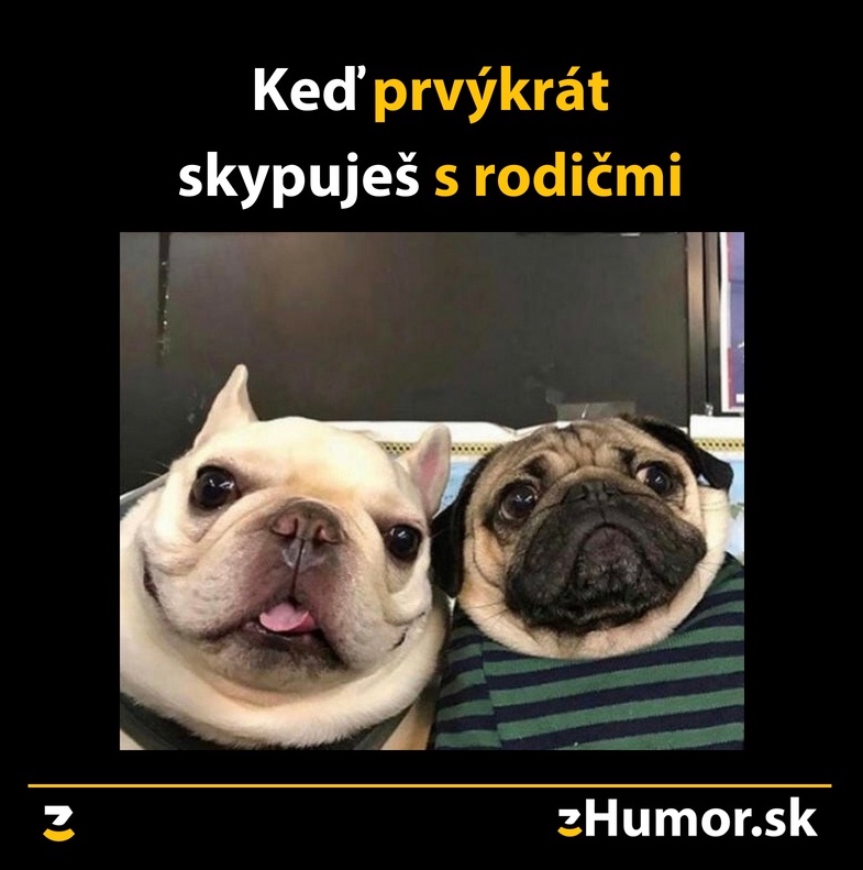 Keď 1x skypuješ s rodičmi