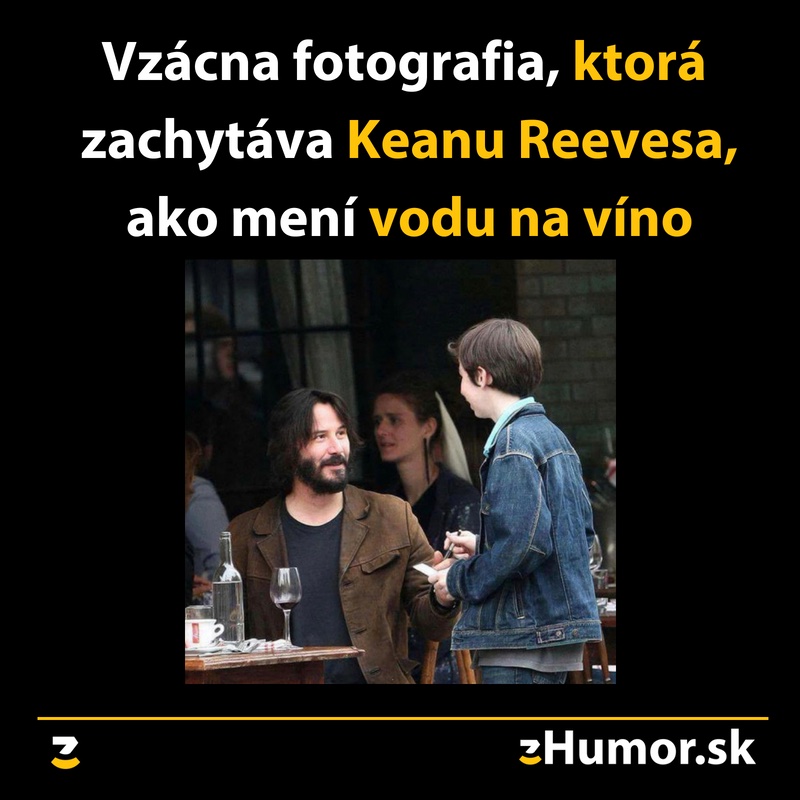 Keanu Reeves premieňa vodu na víno