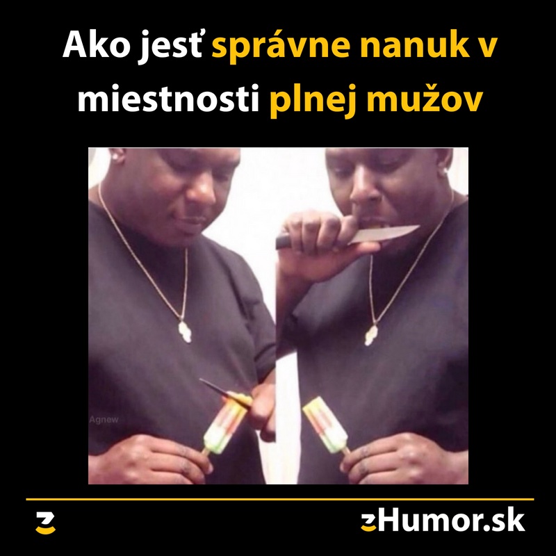 Ako správne jesť nanuk v miestnosti plnej mužov?