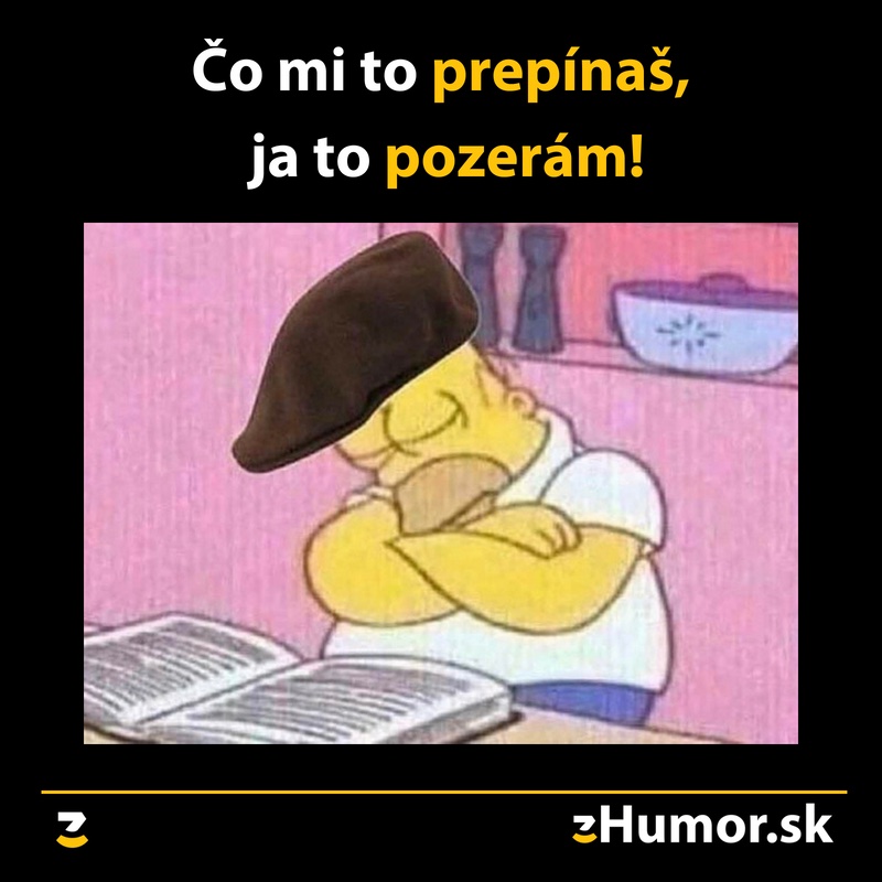 Neprepínaj, ja to pozerám
