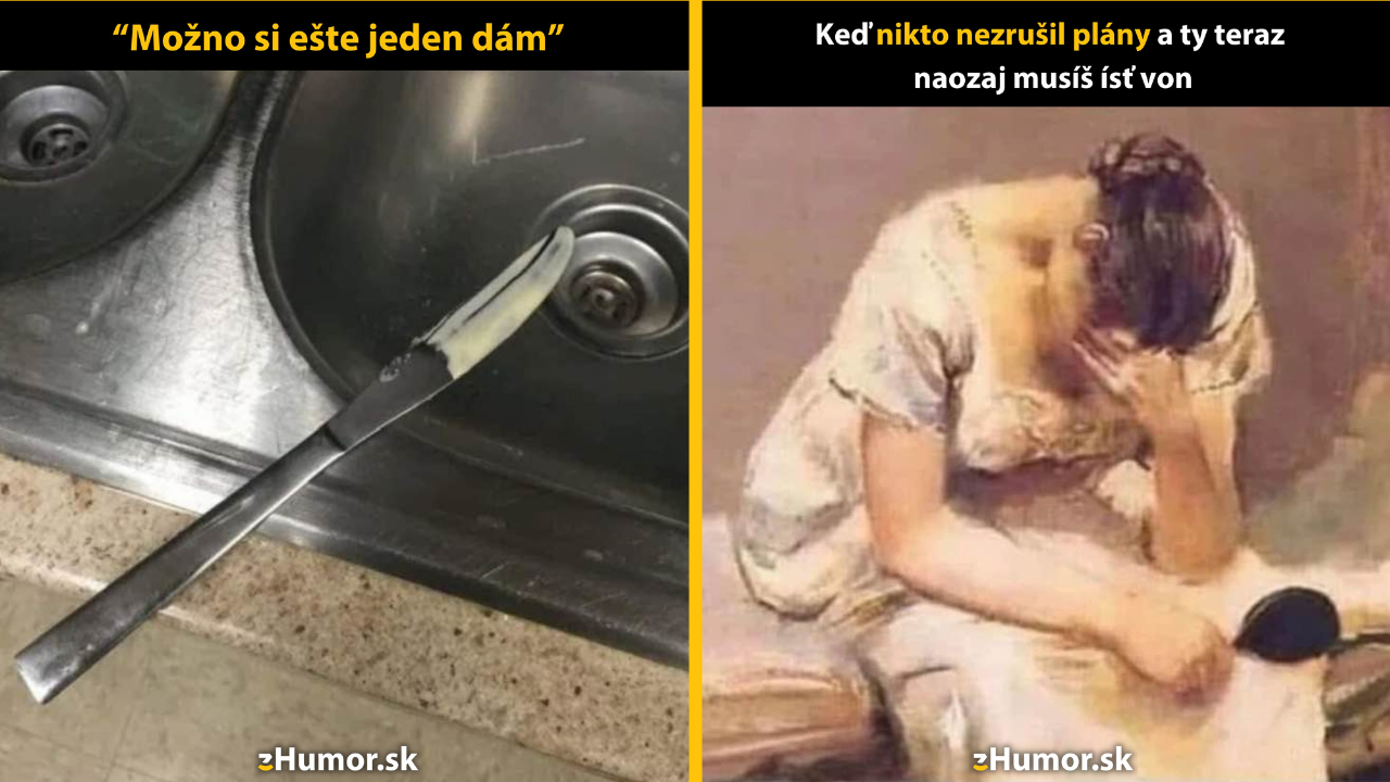 Zopár memečiek, ktoré vznikli, aby ti spríjemnili deň #1477: Neskôr si ešte jeden možno dám.