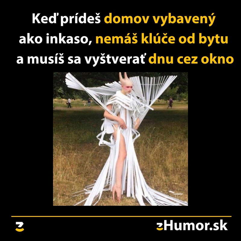 Keď prídeš domov vybavený ako inkaso