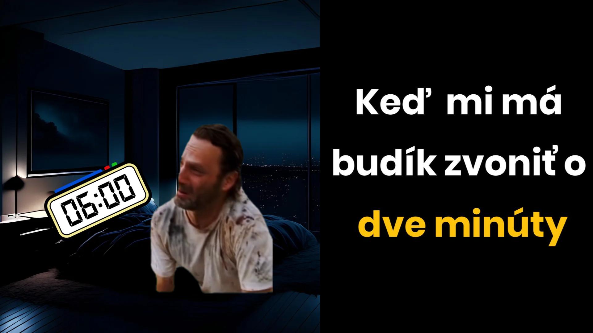 Keď sa zobudím uprostred noci… ale budík zvoní o dve minúty