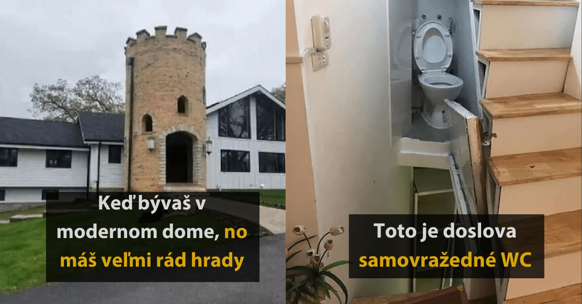 25 fotografií, kedy by sa ľuďom asi zišiel architekt alebo stavebný inžinier