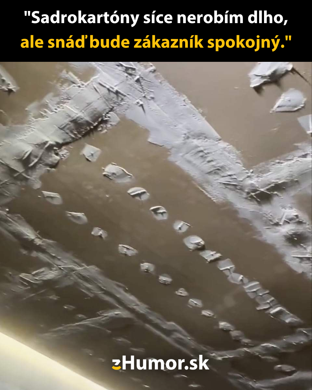 Majster fušer robil sadrokartóny