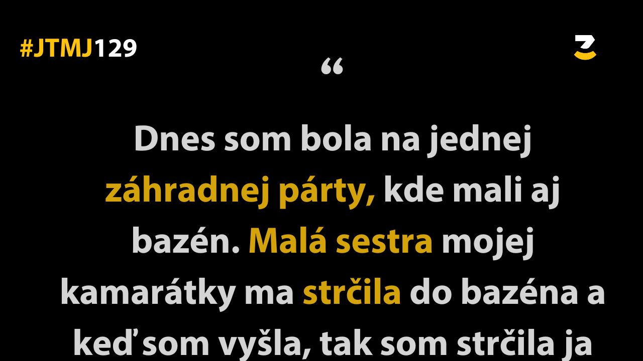 JTMJ: Vtipné príbehy, ktoré píše sám život #129 : Keď si všetci myslia, že si švihnutý.