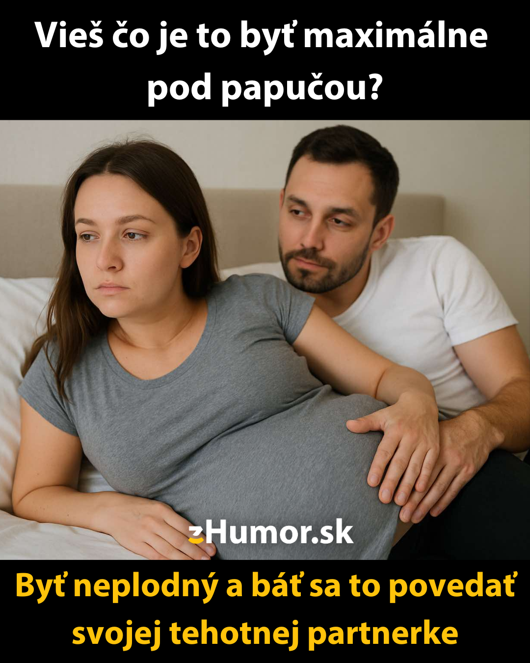 Aké je to byť maximálne pod papučou?