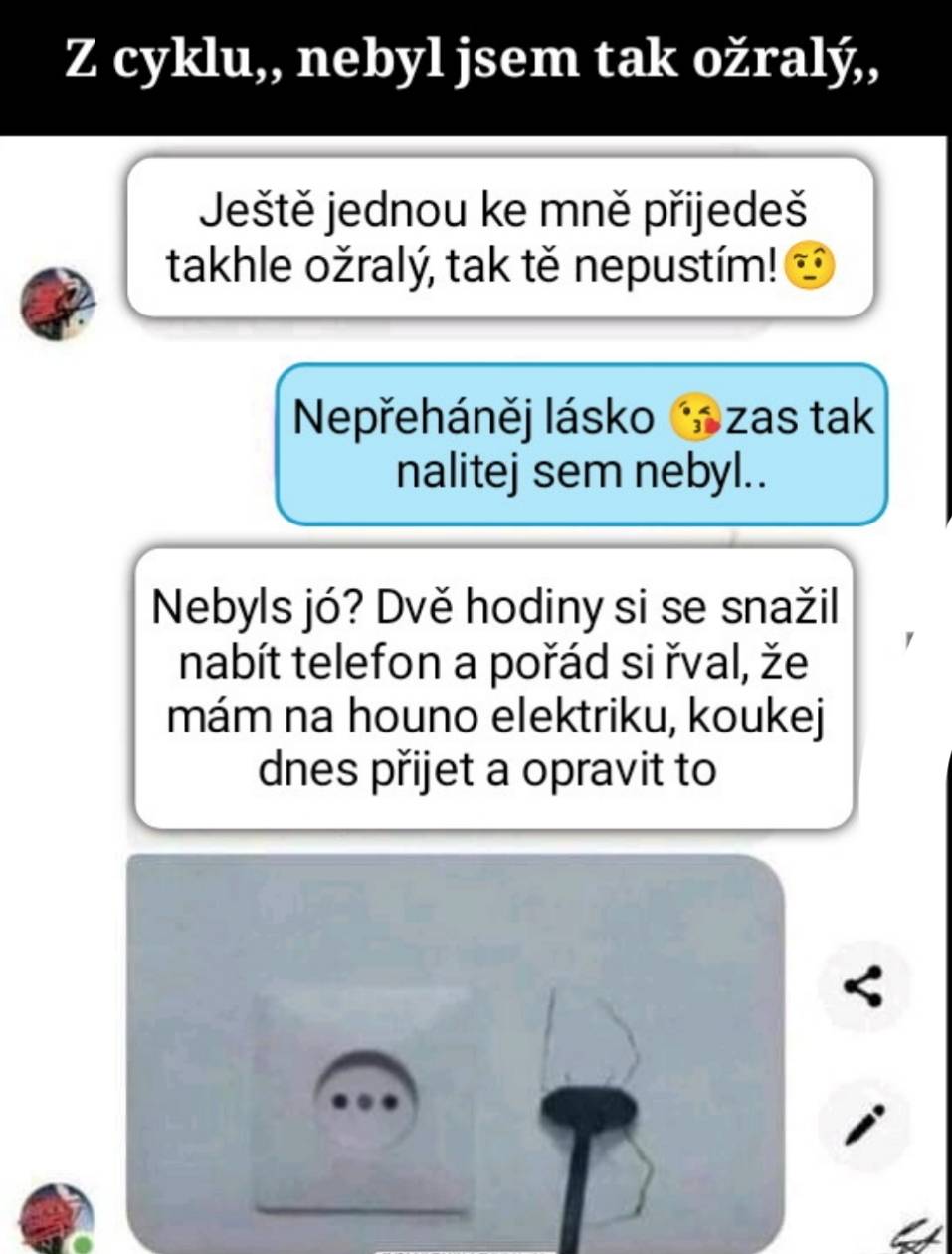 Konverzácia o príchode opitého a následne rozbitej zásuvke s humornou vsuvkou.