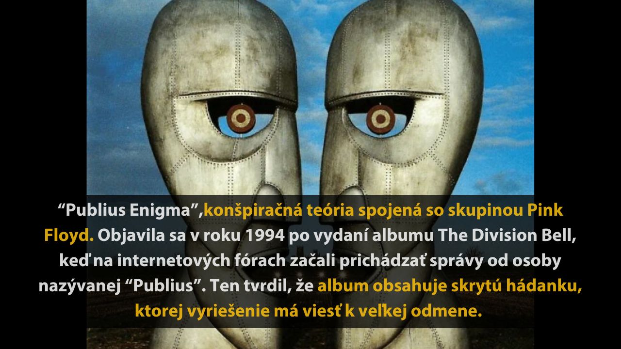 Obrázok dvoch veľkých kovových hláv symbolizujúcich Publius Enigma, záhadnú teóriu spojenú so skupinou Pink Floyd.