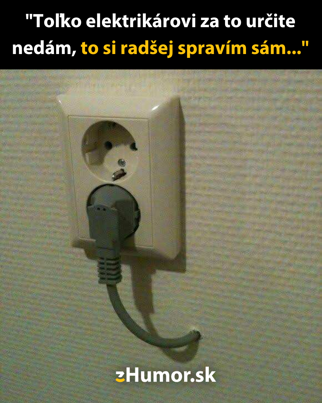 Zástrčka v zásuvke, „urob si sám“ riešenie elektroinštalácie.