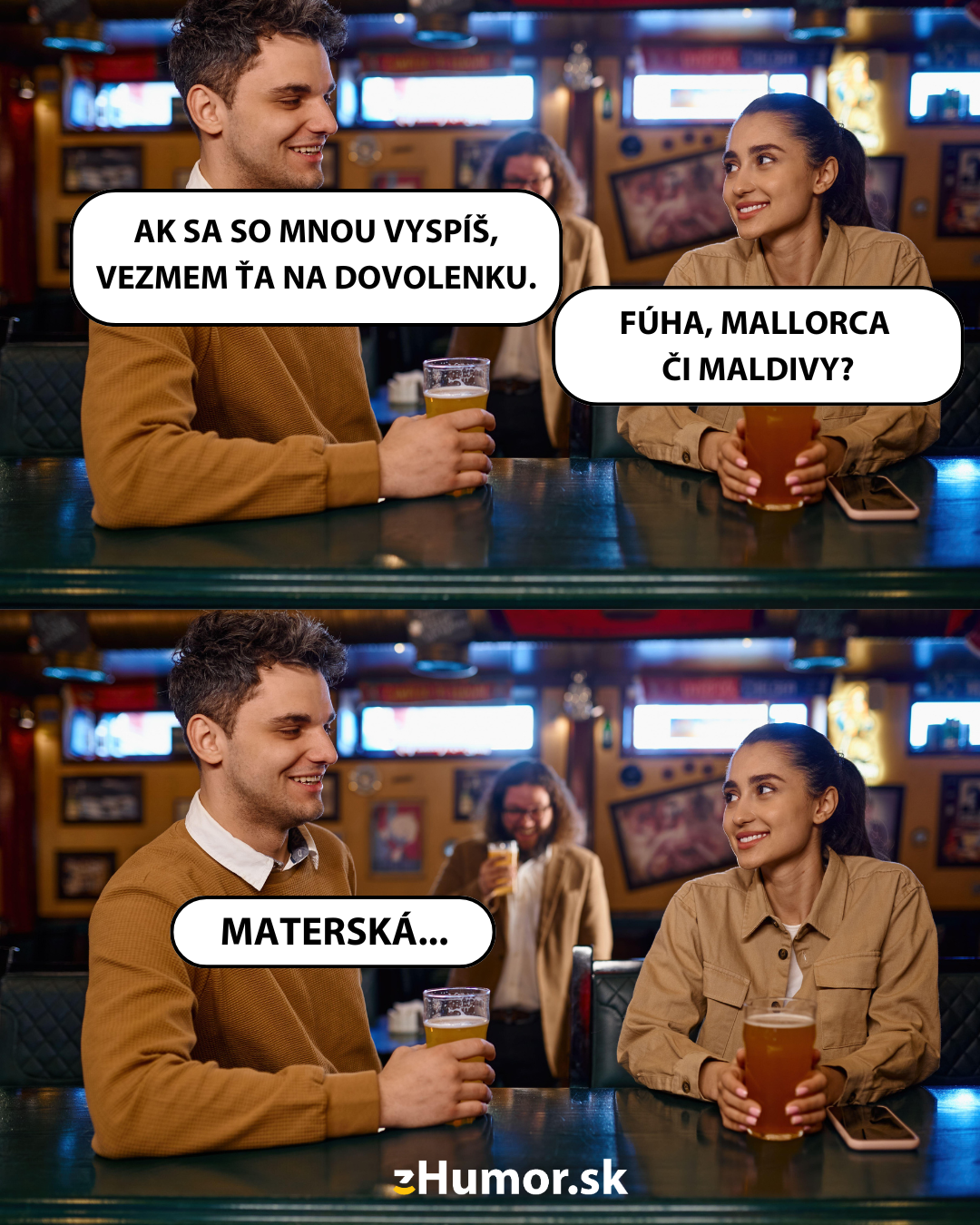 Keď sa so mnou vyspíš, vezmem ťa na dovolenku