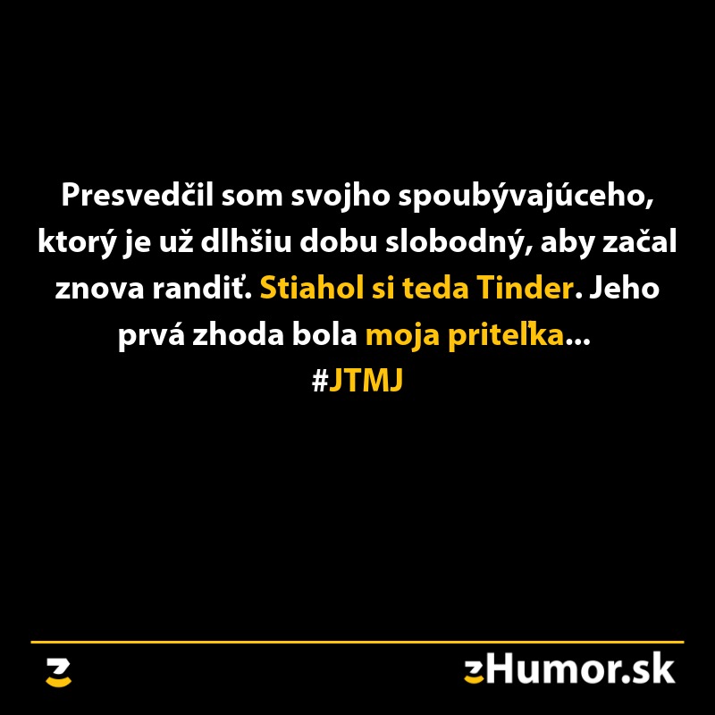 Spolubývajúci si stiahol Tinder po mojej rade. Jeho prvá zhoda bola však moja priateľka. #JTMJ