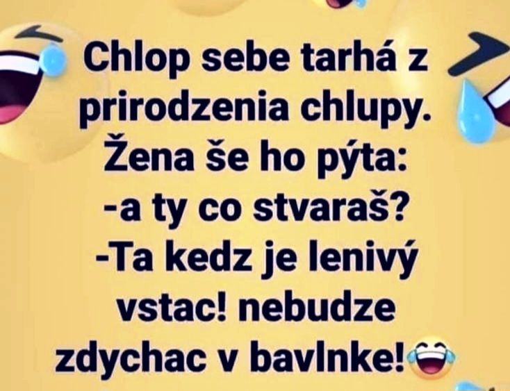 Vtipný dialóg v nárečí o mužovi, ktorý si trhá chlpy, s humornými emotikonmi na žltom pozadí.