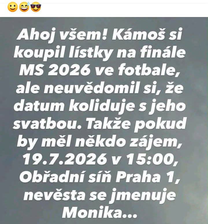 Priateľ predal lístky na MS 2026, lebo kolidujú s jeho svadbou. Dátum: 19.7.2026, obrad Praha 1. Nevestu volajú Monika.