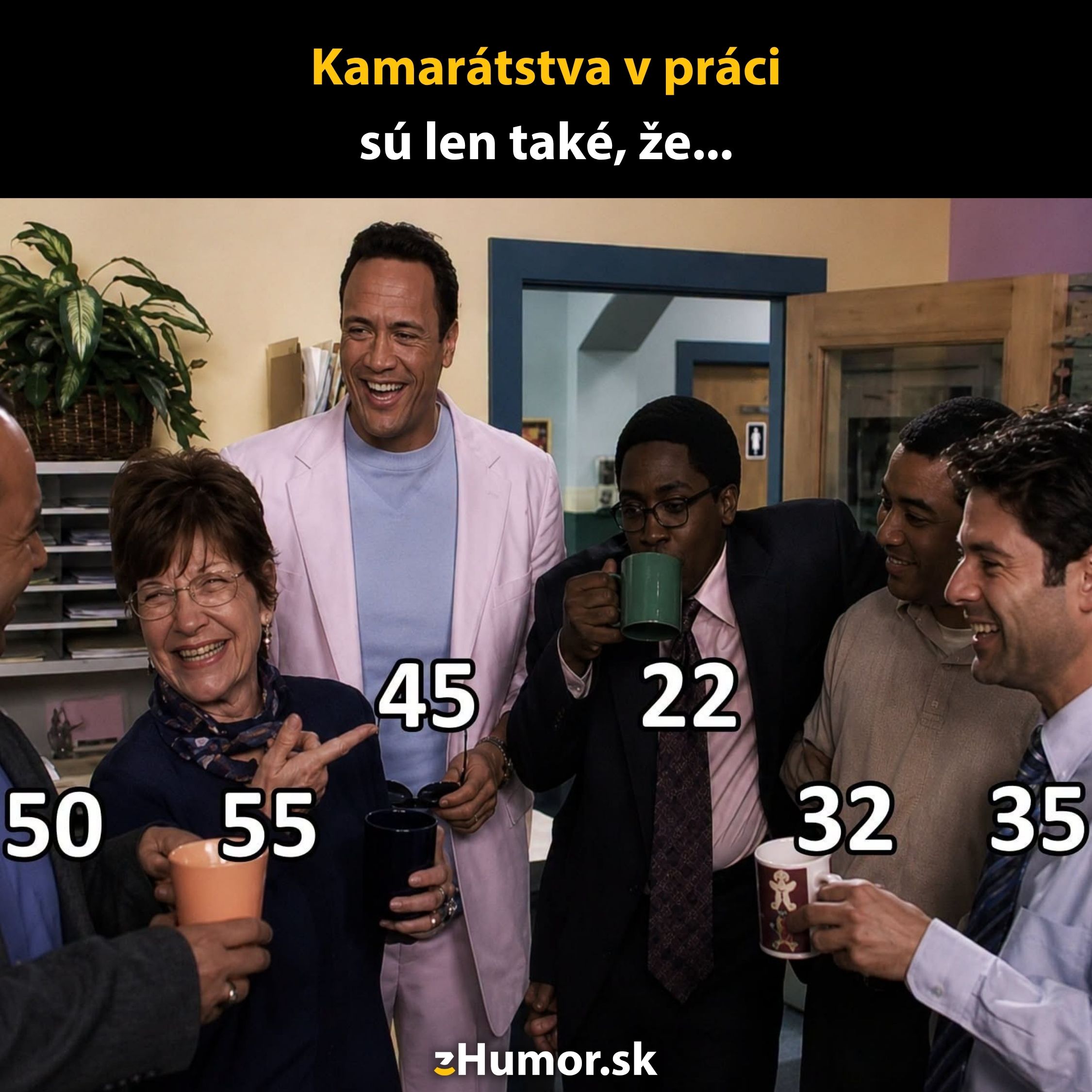 Ľudia v kancelárii sa smejú s hrnčekmi v rukách, čísla 50, 55, 45, 22, 32, 35 ukazujú ich veky.