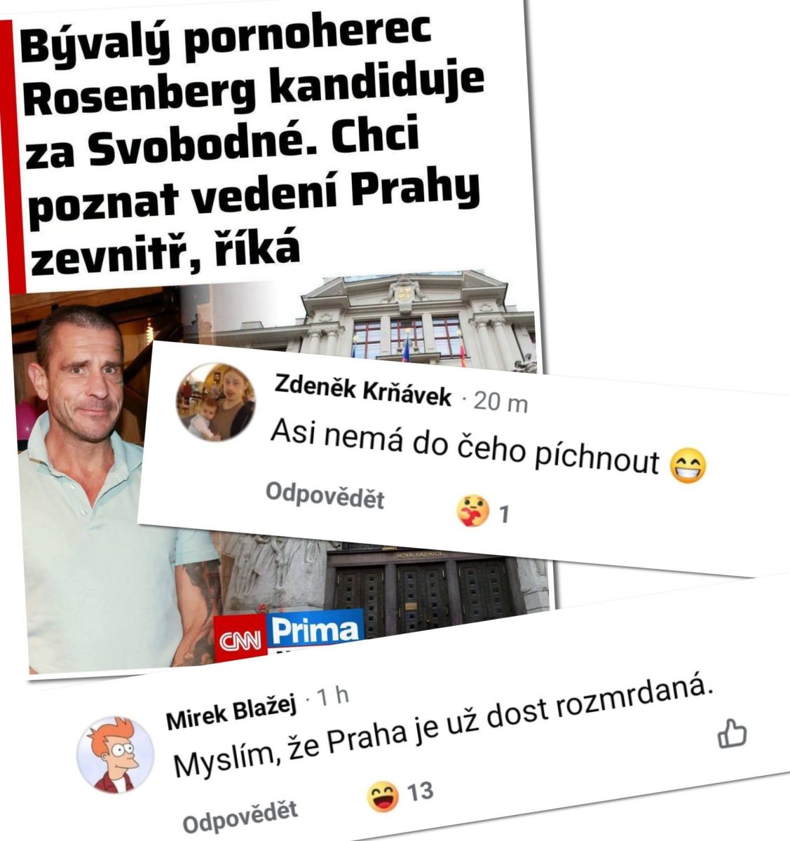 Bývalý herec kandiduje do politiky. Satirické komentáre užívateľov na jeho kandidatúru a stav Prahy.