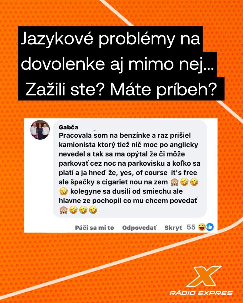 Jazykové trapasy na dovolenke: Skúsenosť s cudzincom na benzínke, nechýba humor a nedorozumenie. Rádio Expres.