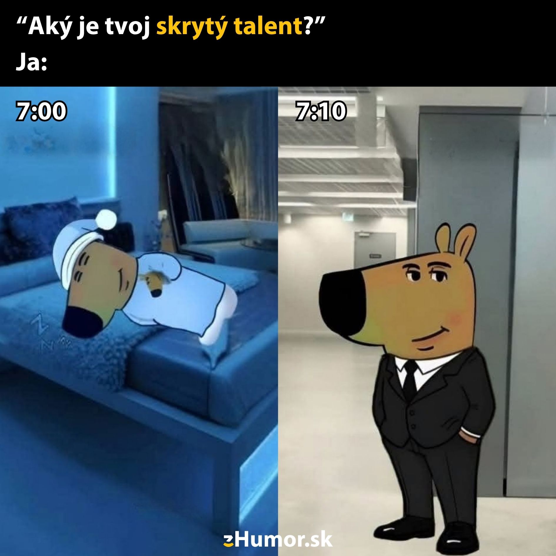 Kreslený pes v pyžame o 7:00 spí, o 7:10 oblečený v obleku, pripravený do práce, slogan o skrytom talente.